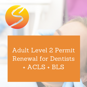 Adult Level 2 Permit Renewal for Dentists + ACLS + BLS